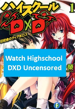 7 Places to Watch Highschool DXD Uncensored